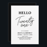 Invitation Bonjour Vingt et un Noir et Blanc 21e fête d'anniv<br><div class="desc">Invitation vos invités avec cette élégante invitation du 21ème anniversaire. Ce design présente un script moderne "Hello Twenty One" en noir et blanc. Vous pouvez customiser tout le texte. Les fournitures de la partie correspondante sont disponibles à ma boutique BaraBomDesign.</div>