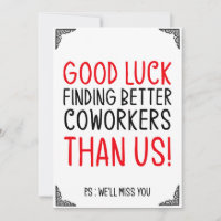 Bonne chance pour trouver de meilleurs collègues