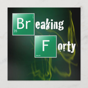 Invitation Breaking 40 fête d'anniversaire