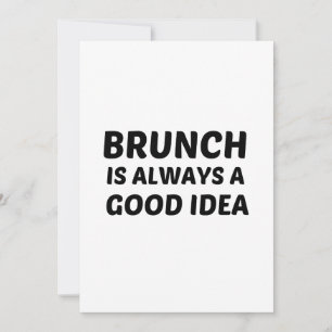 INVITATION BRUNCH EST TOUJOURS AGOOD IDEA