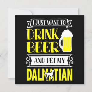 Invitation Cadeau Dalmatien Je veux juste boire de la bière