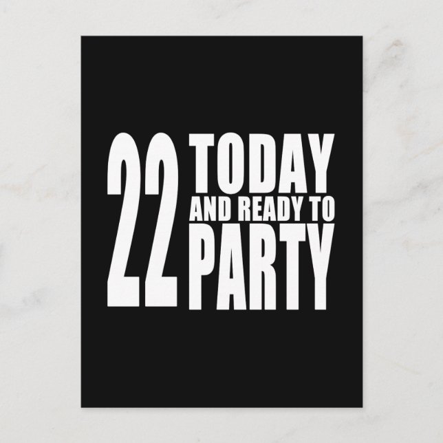 Invitation Carte Postale 22e anniversaire Fêtes : 22 Aujourd'hui et prêt à  (Devant)