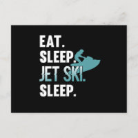Eat Sleep Jet Ski Ski Skier Sports nautiques