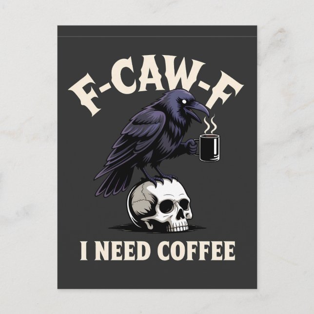 Invitation Carte Postale F-Caw-F I Need Coffee Features Crow Raven Funny (Devant)