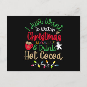 Invitation Carte Postale I Just Want To Watch Christmas Movies & Drink Hot
