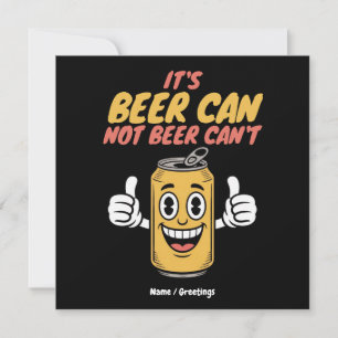 Invitation C'est une bière peut pas une bière peut pas drôle