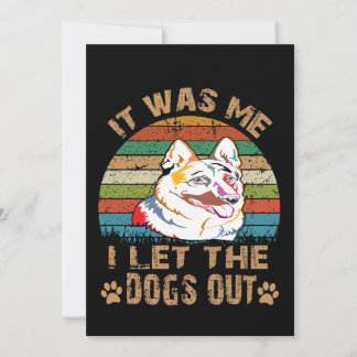 Invitation C'était moi qui ai laissé sortir les chiens