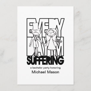 Invitation Chaque jour je souffre - Cartons d'invitation pour