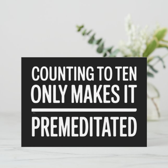 Invitation Counting To Ten Only Makes It Premeditated Funny (Debout devant)