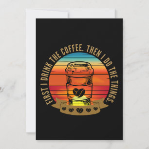 Invitation d'abord je bois le café puis je fais les choses