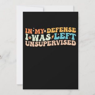 Invitation Dans Ma Défense, J'Ai Été Laissé Sans Surveillance