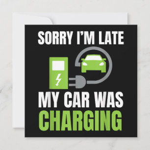Invitation Désolé d'être en retard Ma voiture a chargé un EV 