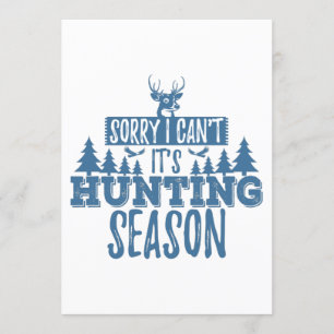 Invitation Désolé je ne peux pas c'est la saison de chasse, C