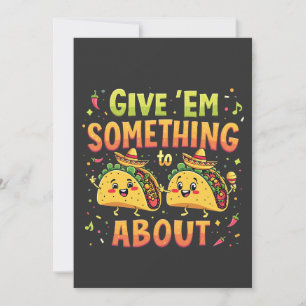Invitation Donnez à Em quelque chose à Taco à propos de Cinco