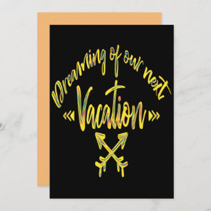 Invitation Dreaming of My Next Vacation, adventure quote Invi