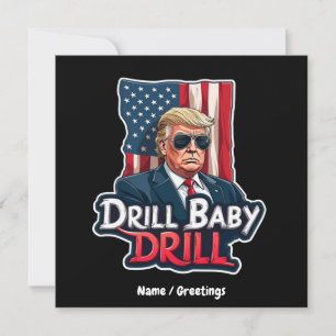 Invitation Drill Baby Drill Trump 2025 L'indépendance de l'Am