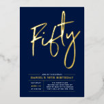 Invitation En Aluminium Fifty | Modern Gold Navy 50th Birthday Party<br><div class="desc">Celebrate your special day with this stylish 50th birthday party foil invitation. This design features a chic gold foil text "Fifty" on a navy blue background. You can choose real foil stamp color(Gold,  Silver,  Rose gold). More designs and party supplies are available at my shop BaraBomDesign.</div>