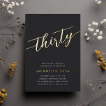 Invitation En Aluminium Golden Script 30e fête d'anniversaire<br><div class="desc">Célébrez son anniversaire d'étape avec ces invitations chic à la fête de 30e anniversaire avec "trente" en écriture manuscrite en feuille d'or moderne. Personnalisez avec les détails de votre fête en dessous. Un choix inoubliable et luxueux pour fabuleuses fêtes du 30e anniversaire.</div>