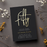 Invitation En Aluminium Golden Script 50e fête d'anniversaire<br><div class="desc">Célébrez son anniversaire d'étape avec ces invitations chic à la fête de 40e anniversaire avec "cinquante" en écriture manuscrite en feuille d'or moderne. Personnalisez avec les détails de votre fête en dessous. Un choix inoubliable et luxueux pour de fabuleuses célébrations du 50e anniversaire.</div>