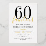 Invitation En Aluminium Minimal 60 and Fabulous 60th Birthday Party Foil<br><div class="desc">Celebrate turning sixty in style with this modern and sophisticated 60 and Fabulous invitation. Designed with a clean white background, bold black text, and elegant gold foil script accents, this invitation captures the perfect balance of chic simplicity and timeless luxury. The minimal design and graceful typography create an upscale look...</div>