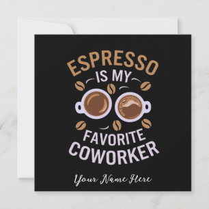 Invitation Espresso Est Mon Cotravailleur Préféré Un Café Drô