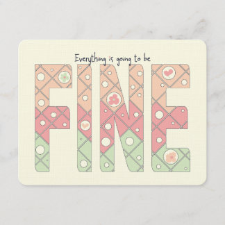 Invitation Everything’s Going to Be Fine Motivational Card