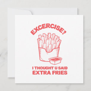 Invitation Exercice Je pensais que tu avais dit des frites su