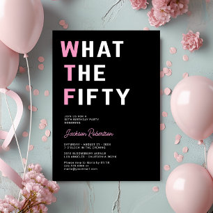 Invitation Fête d'anniversaire drôle WTF Adulte 50 ans