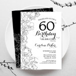Invitation Fleur noire blanche 60e fête d'anniversaire<br><div class="desc">Black White Floral 60th Birthday Party Invitation. Design moderne minimaliste avec accents de dessin botanique et police de script de typographie. Carte invitation simple et tendance,  parfaite pour une célébration anniversaire élégante. Peut être customisé à n'importe quel âge. Invitations Zazzle imprimées ou téléchargement instantané modèle imprimable numérique.</div>