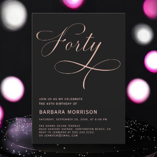 Invitation Forty Black Rose Gold Script 40e anniversaire