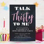 Invitation Fun Talk 30 To Me 30th Birthday Party<br><div class="desc">Célébrez vos 30 grands en style avec cette invitation ludique "Talk 30 to Me" 30e anniversaire de fête. Conçu pour apporter plaisir et excitation à votre événement marquant, cette invitation unique comporte une typographie audacieuse et une mise en page moderne, ce qui en fait la meilleure façon d'invitation vos amis...</div>