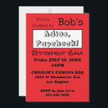 Invitation FUNNY Adios, Paycheck Papa Retraite Party<br><div class="desc">Donnez à votre patron/employé/ami/membre de la famille un grand et drôle de départ avec ces "Adios,  Paycheck !" Invitations du parti Retraite Bash. Typographie noir et blanc tendance. Super invitation de la fête de retraite pour papa. Arrière - plan rouge.</div>