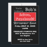Invitation FUNNY Adios, Paycheck Papa Retraite Party<br><div class="desc">Donnez à votre patron/employé/ami/membre de la famille un grand et drôle de départ avec ces "Adios,  Paycheck !" Invitations du parti Retraite Bash. Typographie noir et blanc tendance. Super invitation de la fête de retraite pour papa.</div>