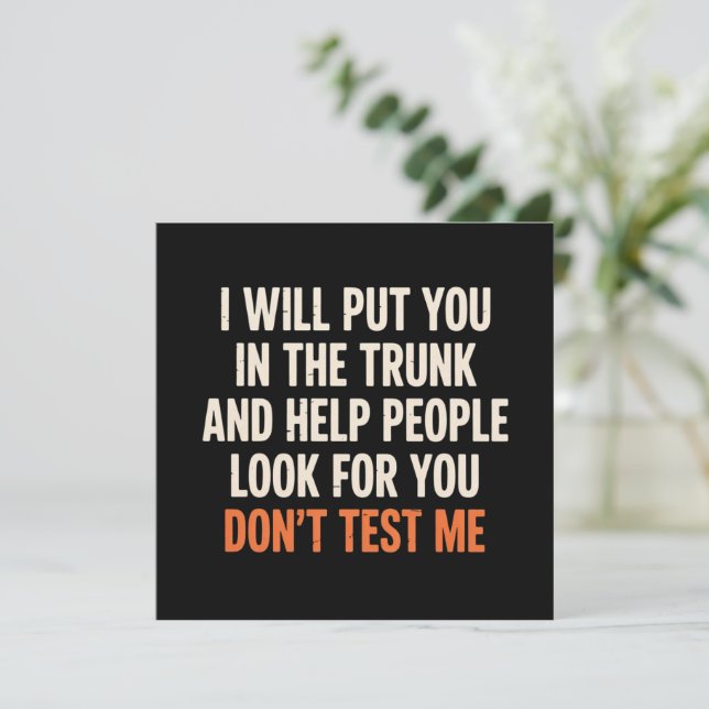 Invitation Funny Humor Quote I Will Put You in The Trunk  (Debout devant)