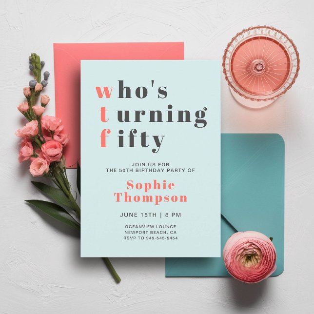 Invitation Funny WTF Coral rose Turquoise Chic 50e fête d'ann (funny 50th birthday invite for women wtf whos turning fifty pink coral teal blue modern elegant sass)