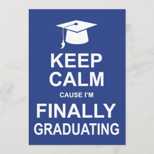 Invitation Gardez la cause calme que je reçois un diplôme