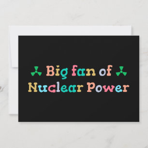 Invitation Grand fan de l'énergie nucléaire
