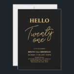 Invitation Hello Twenty one Gold & Black 21e fête d'anniversa<br><div class="desc">Invitation vos invités avec cette élégante invitation du 21ème anniversaire. Ce design présente un script moderne "Hello Twenty One" en noir et or. Vous pouvez customiser tout le texte. Les fournitures de la partie correspondante sont disponibles à ma boutique BaraBomDesign.</div>
