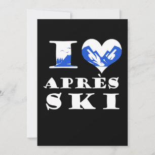 Invitation I Love Apres Ski Snow