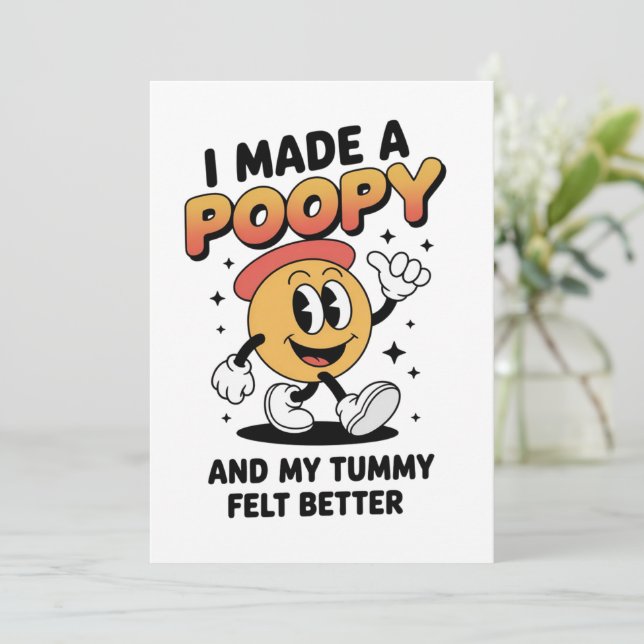 Invitation I Made a Poopy and My Tummy Felt Better Adult Meme (Debout devant)