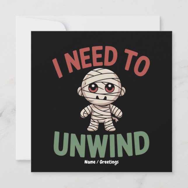 Invitation I Need to Unwind Funny Mummy Halloween Zombie (Devant)