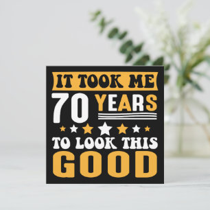 Invitation Il m'a fallu 70 ans pour regarder ce bon anniversa