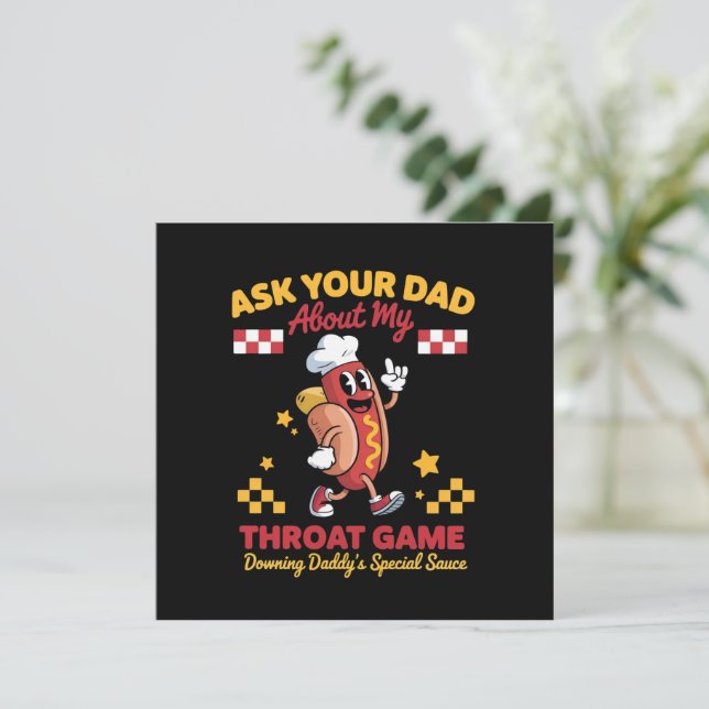 Invitation Inappropriate Gag Ask Your Dad About My Throat (Debout devant)