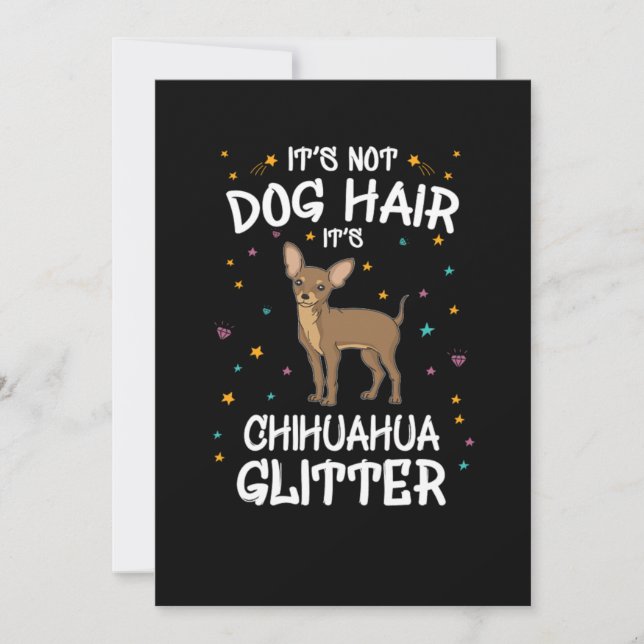 Invitation Its Not Dog Hair Its Chihuahua Glitter (Devant)