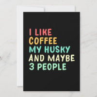 J'aime le café et mon Husky