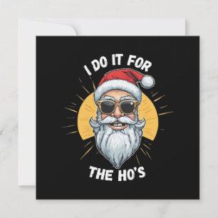 Invitation Je le fais pour les Ho s Funny noël père Noël