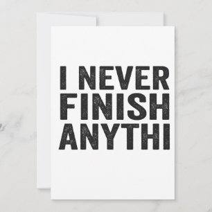 Invitation Je N'Ai Jamais Fini Quelque Chose De Drôle Et De S