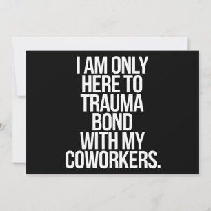 Invitation Je ne suis ici que pour créer un lien de trauma av