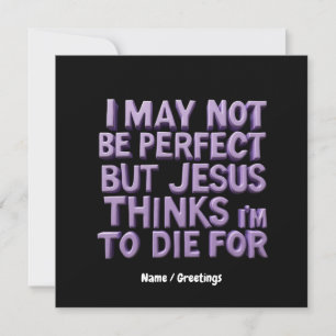 Invitation Je ne suis pas parfait mais Jésus est mort pour m