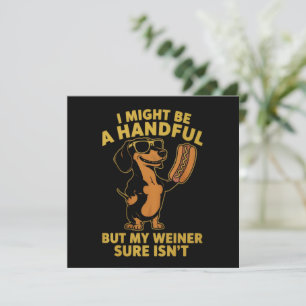 Invitation Je peux être un peu difficile mais mon weiner ne l